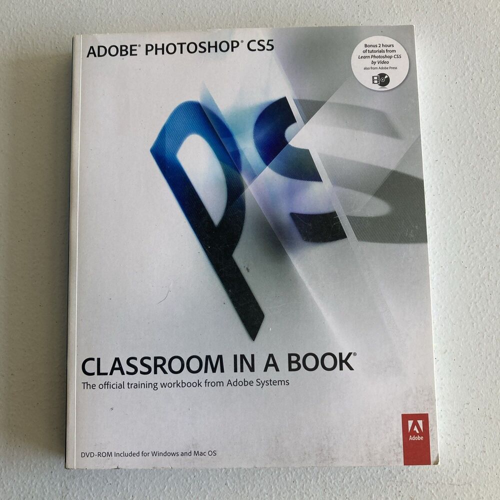 Adobe Photoshop CS5 Adobe Creative Team 2010 Classroom in a Book DVD-ROM Guide